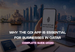 Why the QDI App Is Essential for Businesses in Qatar 2026