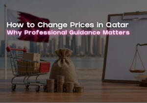 How to Change Prices in Qatar Why Professional Guidance Matters