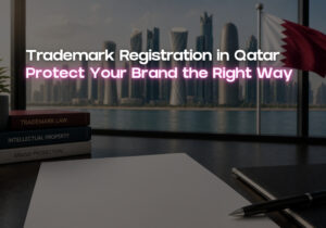 Trademark Registration in Qatar - Protect Your Brand the Right Way