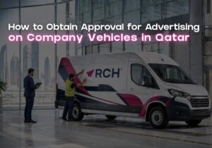 How to Obtain Approval for Advertising on Company Vehicles in Qatar