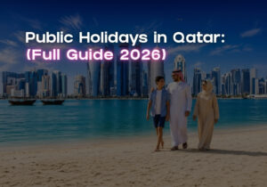 Public Holidays in Qatar: Employee Rights, Paid Leave & Holiday Compensation (2026 Guide)