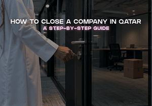 How to Close a Company in Qatar: A Step-by-Step Guide