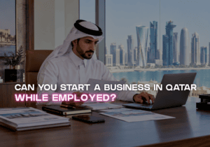 Can You Start a Business in Qatar While Employed?