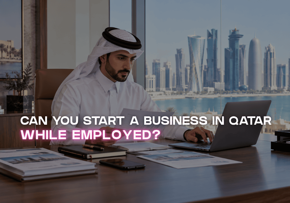Can You Start a Business in Qatar While Employed?