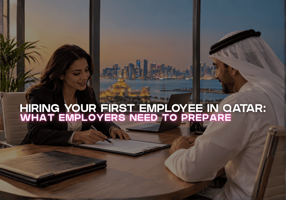 Hiring Your First Employee in Qatar: What Employers Need to Prepare